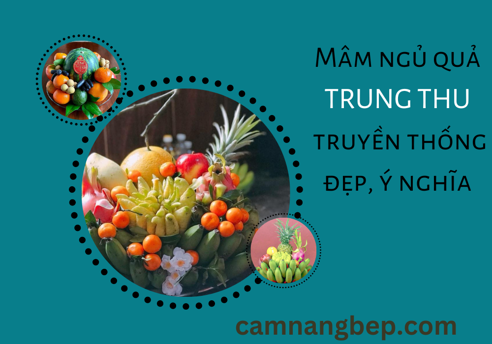 Mâm ngũ quả Trung thu truyền thống gồm những gì? Cách bày mâm ngũ quả Trung thu đẹp, đơn giản mà ý nghĩa 4